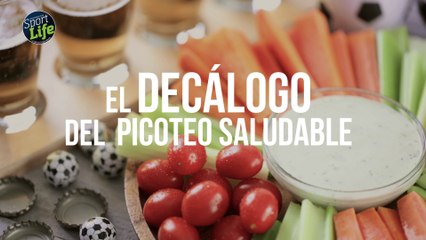 El decálogo para un picoteo saludable