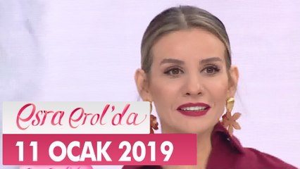 Esra Erol'da 11 Ocak 2019 - Tek Parça