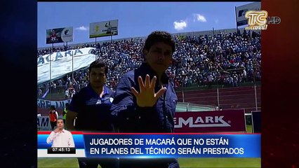 Jugadores de Macará que no están en planes del técnico serán prestados
