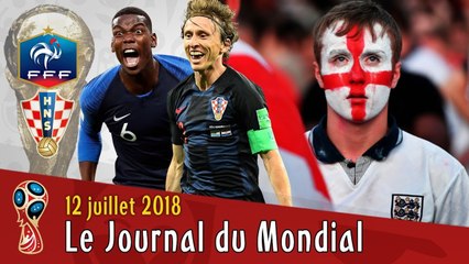 Une Finale FRANCE-CROATIE, l'ANGLETERRE pleure... Le journal du Mondial 2018