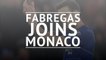 BREAKING NEWS: Football: Fabregas joins Monaco