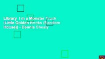 Library  I m a Monster Truck (Little Golden Books (Random House)) - Dennis Shealy