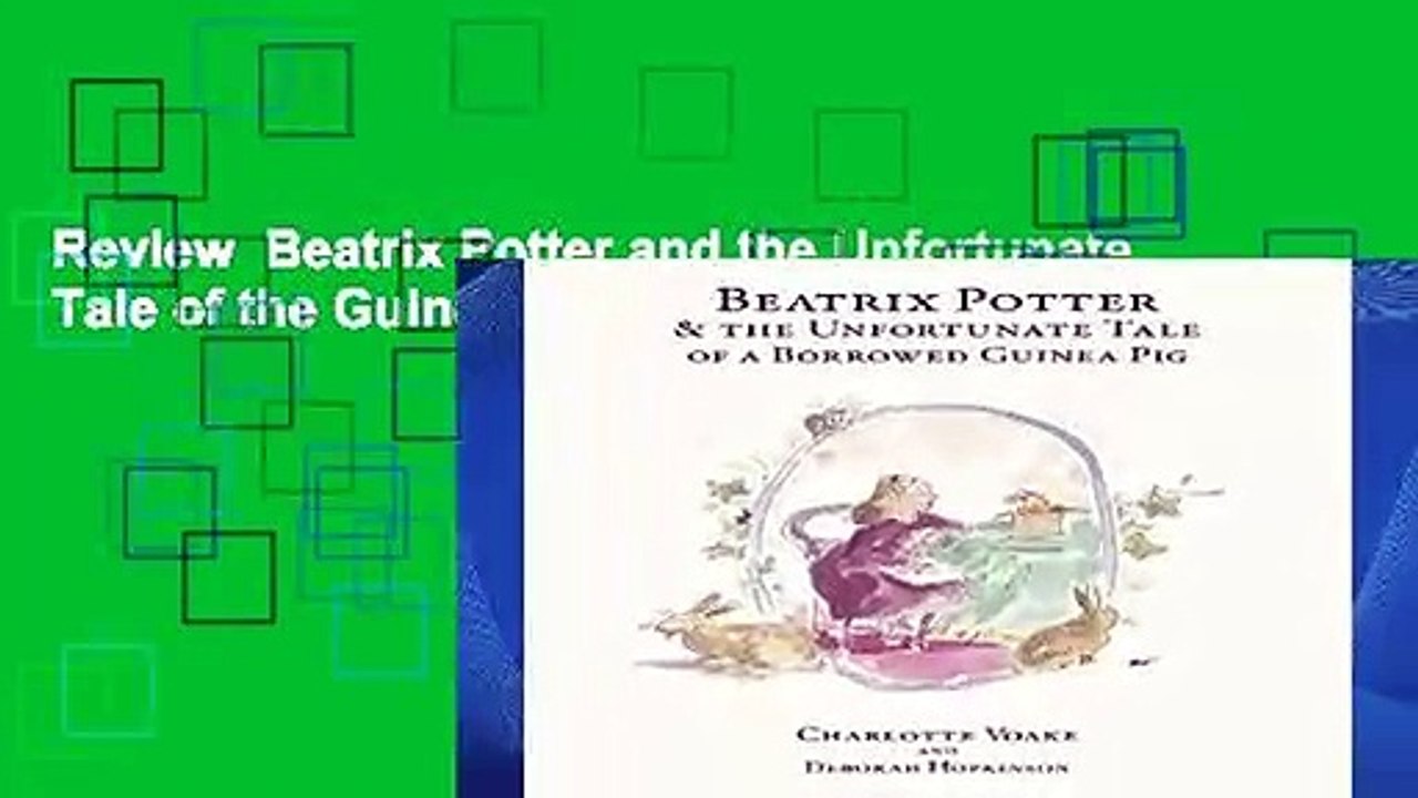 Review  Beatrix Potter and the Unfortunate Tale of the Guinea Pig - Deborah Hopkinson
