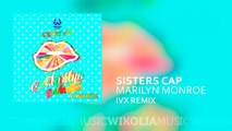 Sisters Cap - Marilyn Monroe (IVX Remix)