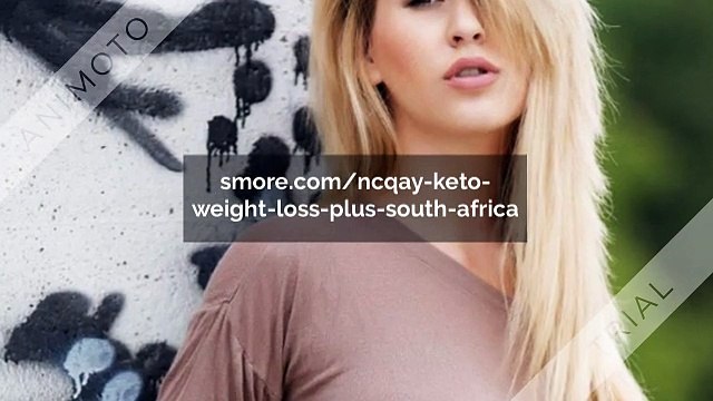 smore.com/ncqay-keto-weight-loss-plus-south-africa