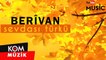 Berîvan - Sevdası Türkü [Official Audio] / @Kommuzik