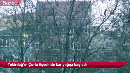 Çorlu’da kar yağışı başladı