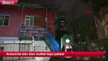 Ankara’da alev alan mutfak tüpü patladı
