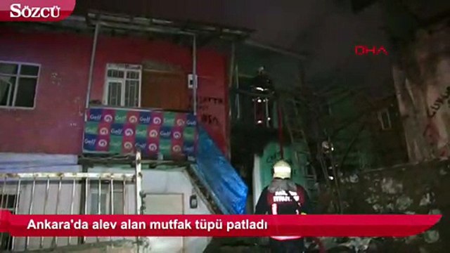 Ankara’da alev alan mutfak tüpü patladı
