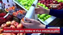 Marketlere bez torba ve file zorunluluğu!