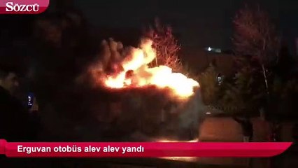 Erguvan otobüs alev alev yandı