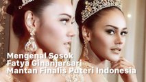 Mengenal Sosok Fatya Ginanjarsari Mantan Finalis Puteri Indonesia