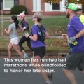 This Woman Has Run Two Half Marathons Blindfolded to Honor Her Late Sister