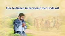 Gods woorden ‘Hoe te dienen in harmonie met Gods wil’ Nederlands gesproken
