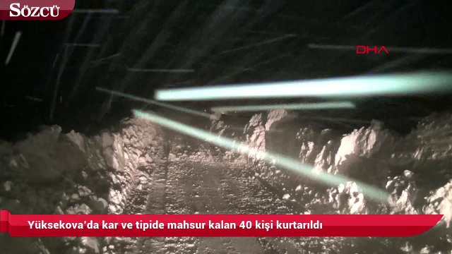 Yüksekova’da kar ve tipide mahsur kalan 40 kişi kurtarıldı
