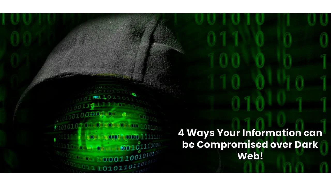 4 Ways Your Information can be Compromised over Dark Web!