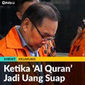 Ketika 'Al Quran' Jadi Uang Suap