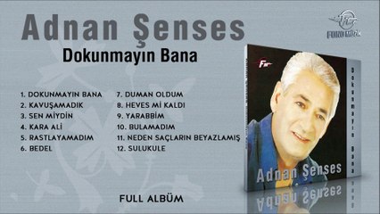 Adnan Şenses - Dokunmayın Bana (Full Albüm)