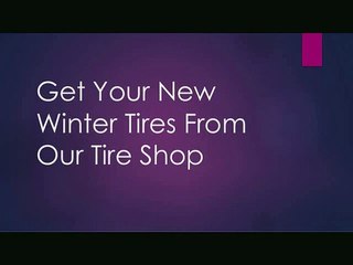 Get Your New Winter Tires From Our Tire Shop