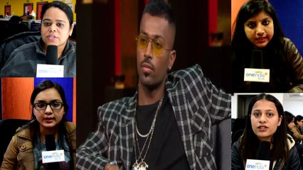 Hardik Pandya और KL Rahul की बेहुदगी क्या बोली दिल्ली की लड़कियां | वनइंडिया हिंदी