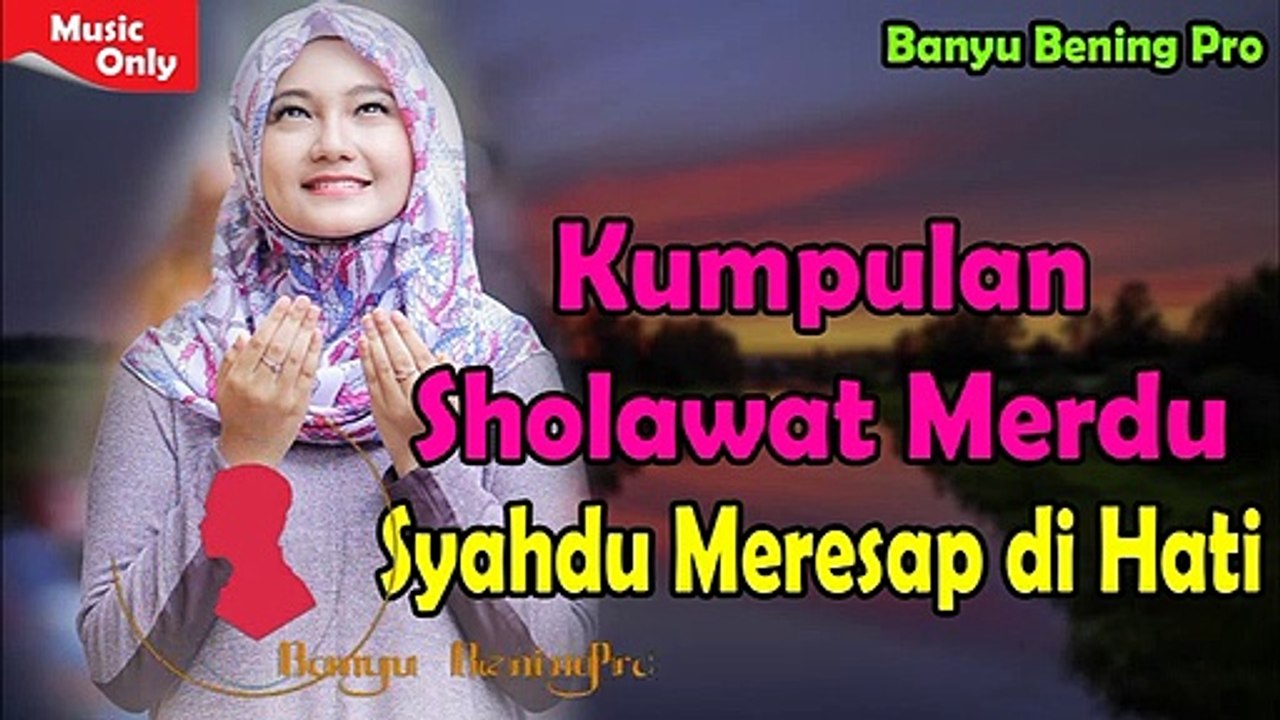 Kumpulan Sholawat Merdu Terpopuler dan Terbaik 2019