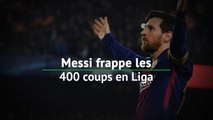 Barcelone - Messi frappe les 400 coups en Liga