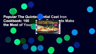 Popular The Quintessential Cast Iron Cookbook: 100 One-Pan Recipes to Make the Most of Your