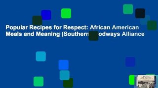 Popular Recipes for Respect: African American Meals and Meaning (Southern Foodways Alliance