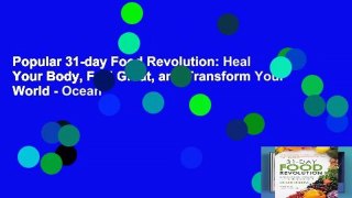 Popular 31-day Food Revolution: Heal Your Body, Feel Great, and Transform Your World - Ocean