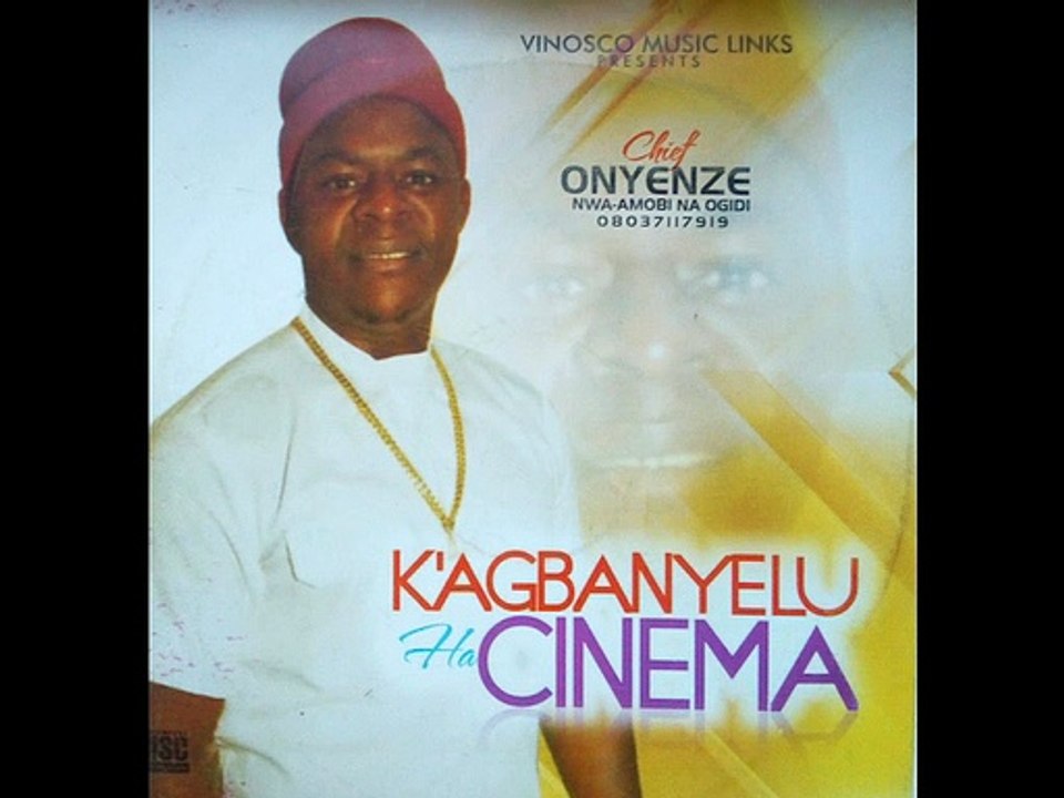 Onyenze Nwa Amobi - K'Agbanyelu Ha Cinema - Igbo Highlife Music2
