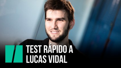 Test rápido a Lucas Vidal