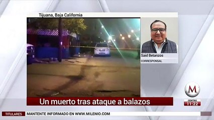 Un muerto tras ataque a balazos en Baja California