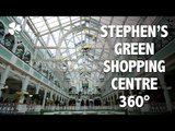 Uma volta em 360 graus pelo shopping St. Stephen's Green
