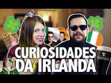 Desafio: coisas que você não sabe sobre a Irlanda