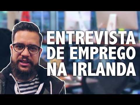Como é uma entrevista de emprego na Irlanda - Dicas do Edu#03