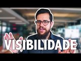 COMO SE DESTACAR NO MERCADO PROFISSIONAL | Visibilidade