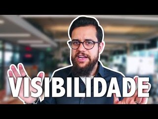 COMO SE DESTACAR NO MERCADO PROFISSIONAL | Visibilidade