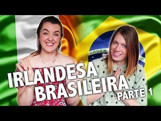 IRLANDESA APRENDENDO A SER BRASILEIRA - PT.1  | All That Jess#90