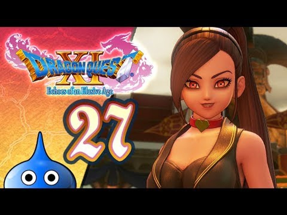 Dragon Quest XI: Echoes of an Elusive Age Walkthrough Part 27 (PS4) English - No Commentary