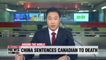 China sentences Canadian to death for drug smuggling as diplomatic row deepens