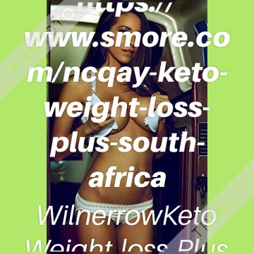 smore.com/ncqay-keto-weight-loss-plus-south-africa