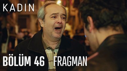 Kadın 46. Bölüm Fragmanı