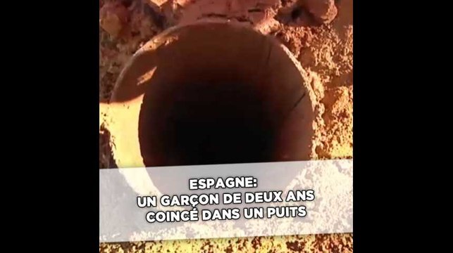 Espagne: les secours tentent de sauver un enfant de deux ans, tombé dans un puits