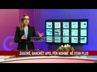 ZAGORË, BANORËT APEL PËR NDIHMË NË STAR PLUS