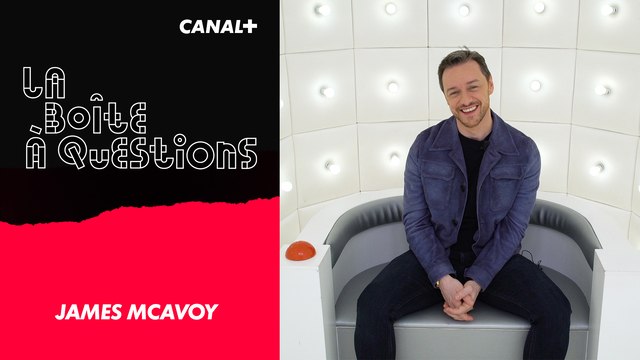 La Boîte à Questions de James McAvoy – 15/01/2019