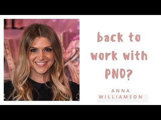 Download Video: Anna Williamson: Talking To Your Boss About Postnatal Depression