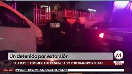 Un detenido por extorsion en Ecatepec