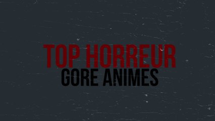 Top des meilleurs animes d'horreur/gore à voir