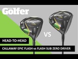 HEAD-TO-HEAD: Callaway Epic Flash vs Flash Sub Zero drivers