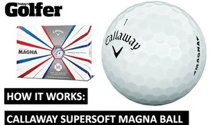 HOW IT WORKS: Callaway Supersoft Magna ball
